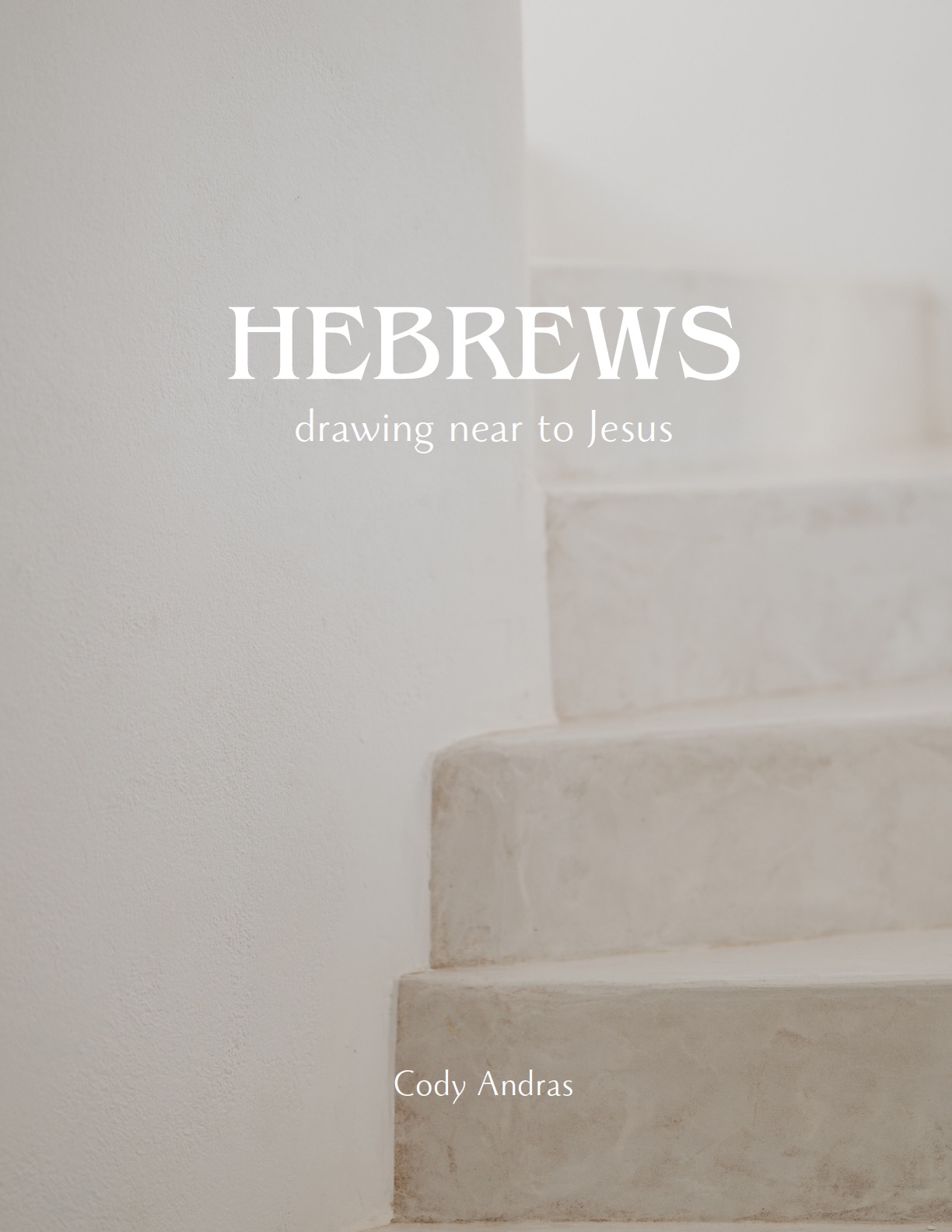 Hebrews: Drawing Near to Jesus